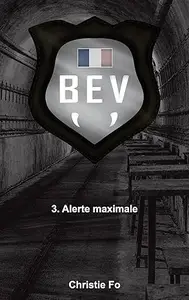 B.E.V: Alerte maximale