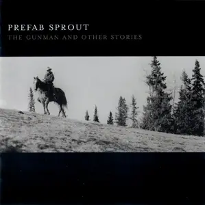 Prefab Sprout - The Gunman And Other Stories (2001)