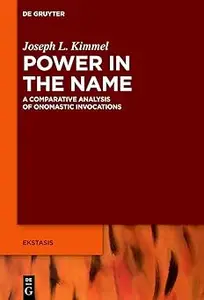 Power in the Name: A Comparative Analysis of Onomastic Invocations