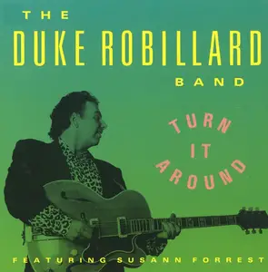 The Duke Robillard Band Featuring Susann Forrest - Turn It Around (1991)