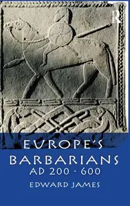 Europe's Barbarians AD 200-600 (The Medieval World)