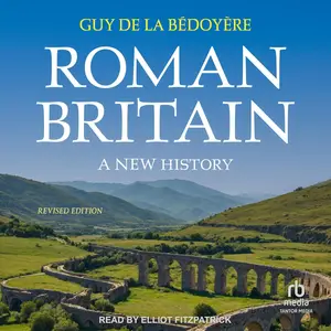 Roman Britain: A New History, Revised Edition [Audiobook]