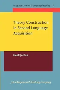 Theory Construction in Second Language Acquisition