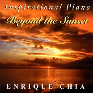 Enrique Chia - Inspirational Piano - Beyond the Sunset  (1997)