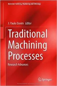 Traditional Machining Processes: Research Advances