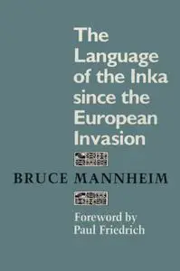 The Language of the Inka since the European Invasion