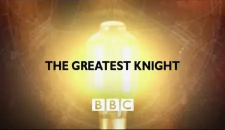 BBC Timewatch: The Greatest Knight (2008)