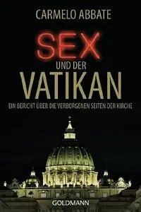 Sex und der Vatikan - Ein Bericht über die verborgenen Seiten der Kirche (repost)