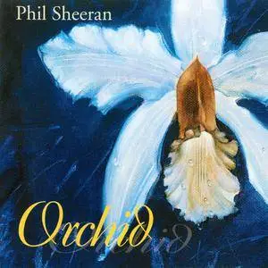 Phil Sheeran - Orchid (1998)