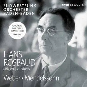 Sudwestfunkorchester Baden-Baden & Hans Rosbaud - Weber & Mendelssohn: Orchestral Works (2017)