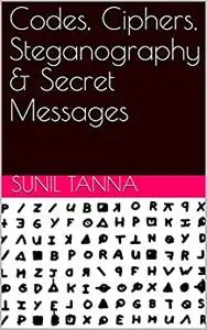 Codes, Ciphers, Steganography & Secret Messages