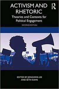 Activism and Rhetoric: Theories and Contexts for Political Engagement Ed 2