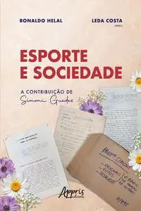 «Esporte e Sociedade: A Contribuição de Simoni Guedes» by Leda Costa, Ronaldo Helal