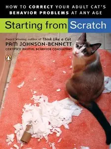 Starting from Scratch: How to Correct Behavior Problems in Your Adult Cat