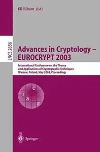 Advances in Cryptology — EUROCRYPT 2003: International Conference on the Theory and Applications of Cryptographic Techniques, W