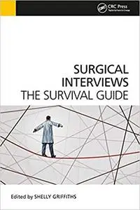 Surgical Interviews: The Survival Guide