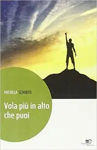 Michela Schintu - Vola più in alto che puoi
