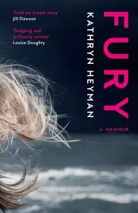 «Fury» by Kathryn Heyman