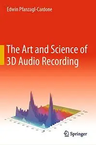 The Art and Science of 3D Audio Recording