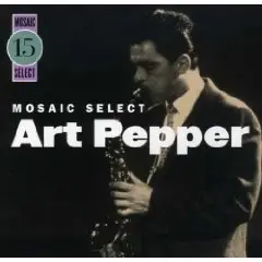 Art  Pepper   Mosaic Select:  15