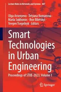 Smart Technologies in Urban Engineering: Proceedings of STUE-2023, Volume 1 (Repost)