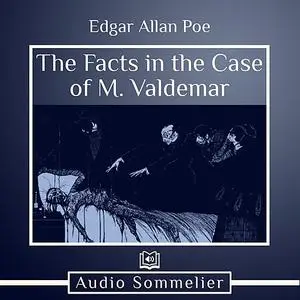 «The Facts in the Case of M. Valdemar» by Edgar Allan Poe