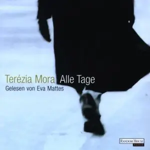Terezia Mora - Alle Tage