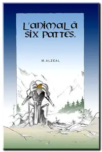 Alzéal - L'Animal à six pattes - Complet - (re-up)