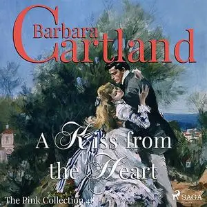 «A Kiss from the Heart» by Barbara Cartland