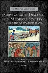 Survival and Discord in Medieval Society: Essays in Honour of Christopher Dyer