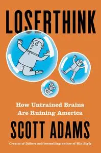 Loserthink How Untrained Brains Are Ruining America