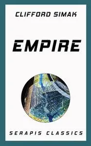 «Empire (Serapis Classics)» by Clifford Simak