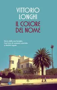 Vittorio Longhi - Il colore del nome