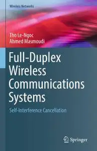 Full-Duplex Wireless Communications Systems: Self-Interference Cancellation