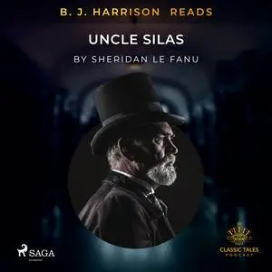 «B. J. Harrison Reads Uncle Silas» by Joseph Sheridan Le Fanu