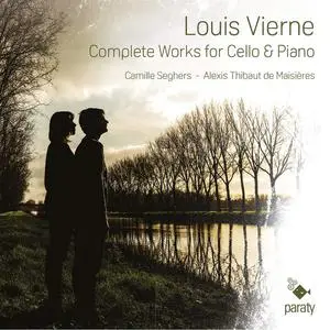 Camille Seghers & Alexis Thibaut de Maisières - Louis Vierne: Complete Works for Cello & Piano (2022)