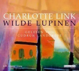 Charlotte Link - Sturmzeit-Trilogie 2 - Wilde Lupinen