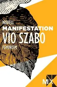 «Manifestation» by Vio Szabo