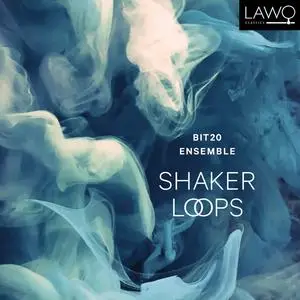 BIT20 Ensemble - Adams: Shaker Loops (2023)