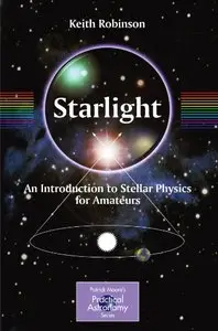 Starlight: An Introduction to Stellar Physics for Amateurs (Repost)