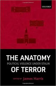 The Anatomy of Terror: Political Violence under Stalin