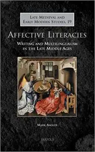 Affective Literacies: Writing and Multilingualism in the Late Middle Ages: 19