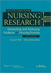 Resource Manual to Accompany Nursing Research: Generating and Assessing Evidence for Nursing Practice (Repost)