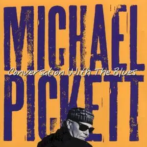 Michael Pickett - Conversation With The Blues (2000)