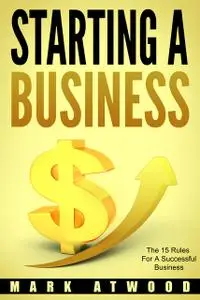 «Starting A Business» by Mark Atwood