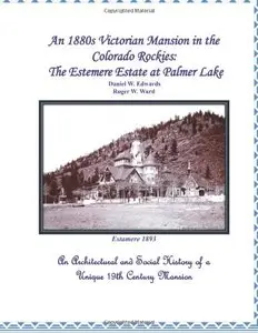 An 1880s Victorian Mansion in the Colorado Rockies: The Estemere Estate at Palmer Lake