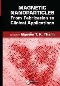 "Magnetic Nanoparticles: From Fabrication to Clinical Applications" ed. by Nguyen T. K. Thanh