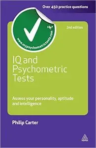 IQ and Psychometric Tests: Assess Your Personality Aptitude and Intelligence (2nd edition)