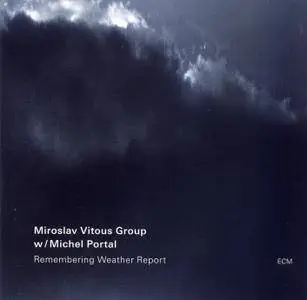 Miroslav Vitous Group W/ Michel Portal - Remembering Weather Report (2009) (Repost)