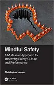 Mindful Safety: A Multi-level approach to Improving Safety Culture and Performance